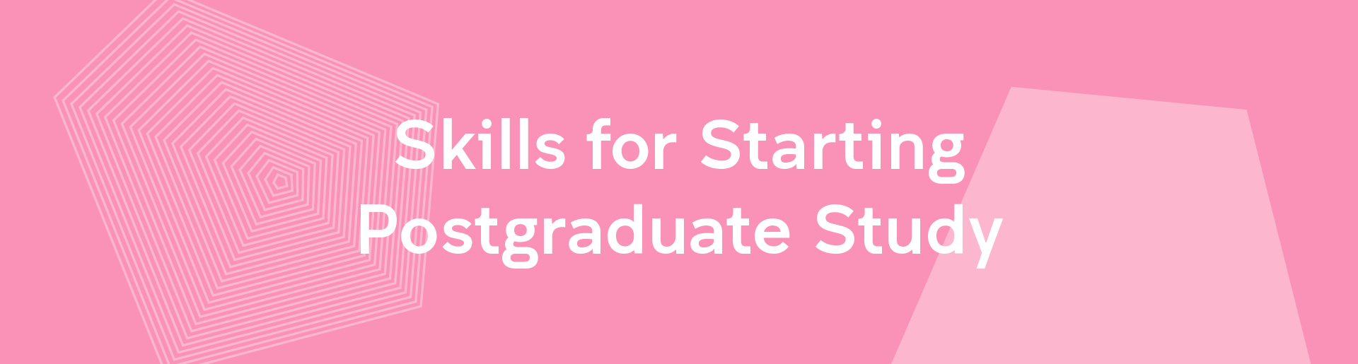 Skills for Starting Postgraduate Study